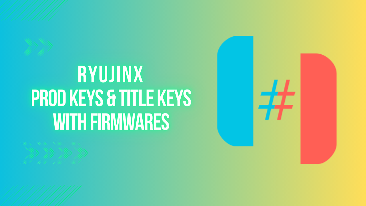 Ryujinx Prod Keys & Title Keys With Firmwares Latest Version V17.0.0 (100% Working)