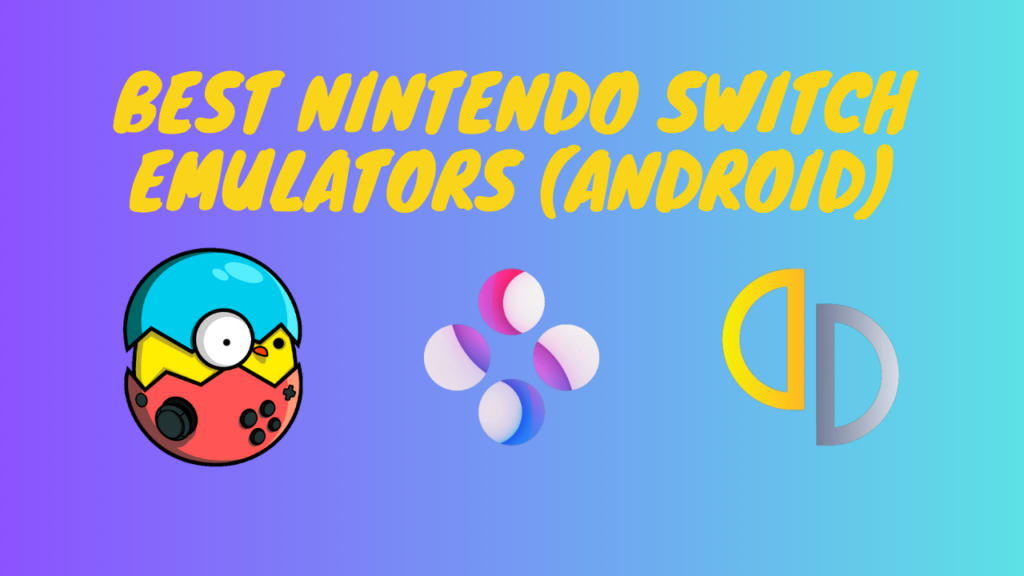 Best Nintendo Switch Emulators For Android